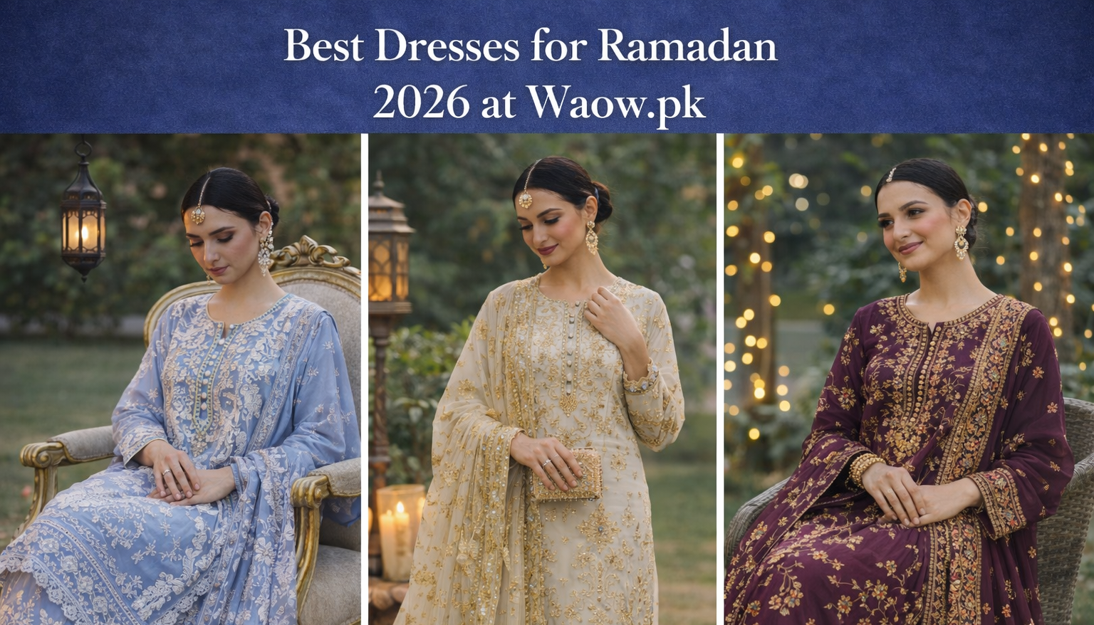 Best Dresses for Ramadan 2026 at Waow.pk