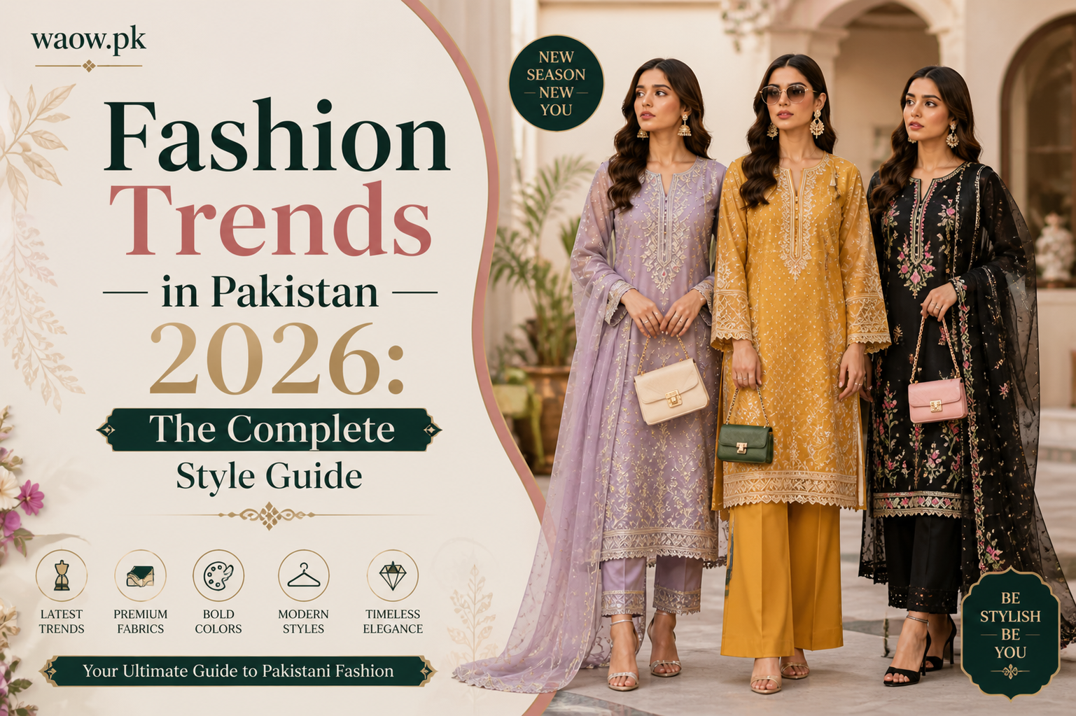 Fashion Trends in Pakistan 2026: The Complete Style Guide